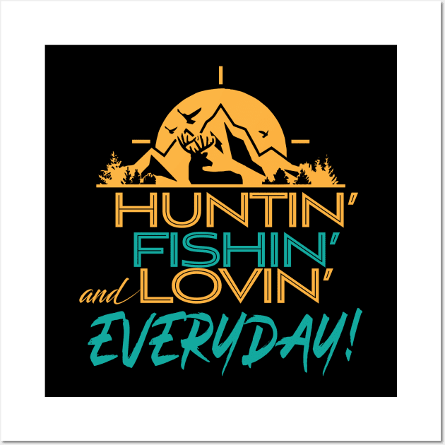 Hunting Fishing Loving Everyday' Unique Fishing Wall Art by ourwackyhome